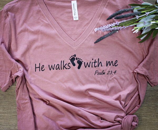 Ladies He Walks With Me Shirt